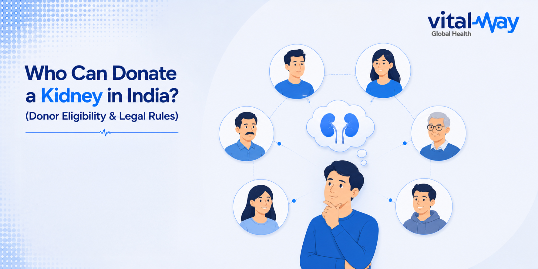 Who Can Donate a Kidney in India? (Donor Eligibility & Legal Rules) Who Can Donate a Kidney in India? (Donor Eligibility & Legal Rules)