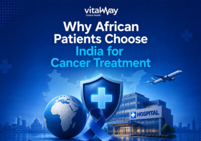 Why African Patients Choose India for Cancer Treatment